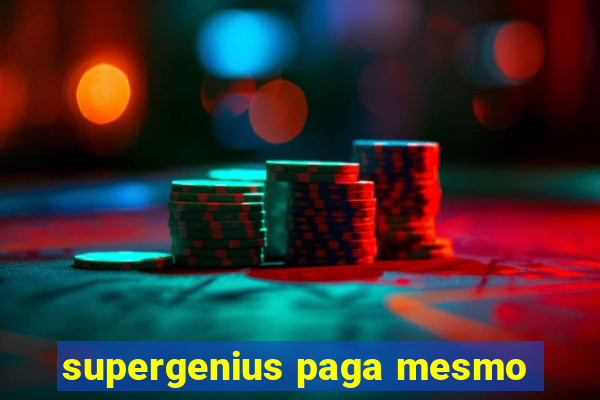supergenius paga mesmo