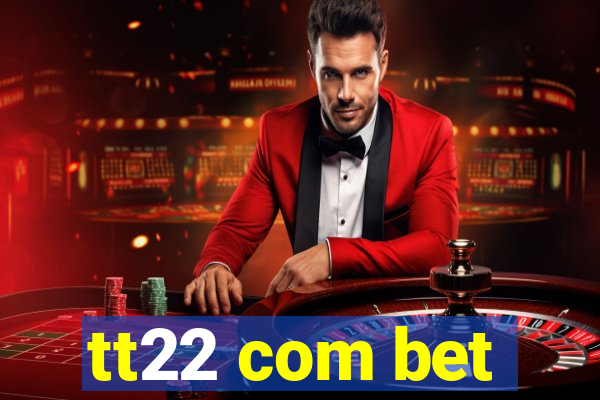 tt22 com bet