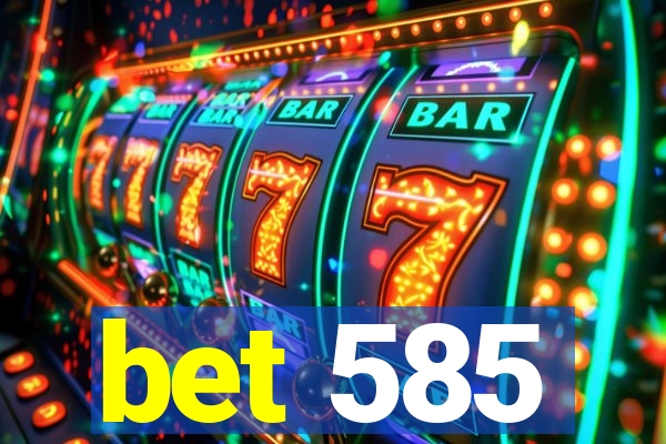bet 585