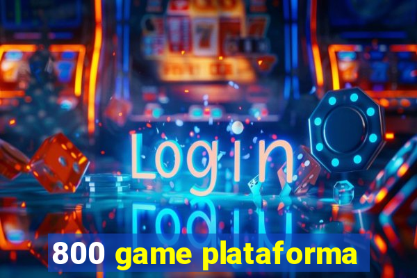 800 game plataforma