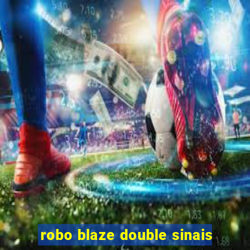 robo blaze double sinais