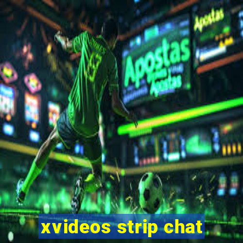 xvideos strip chat