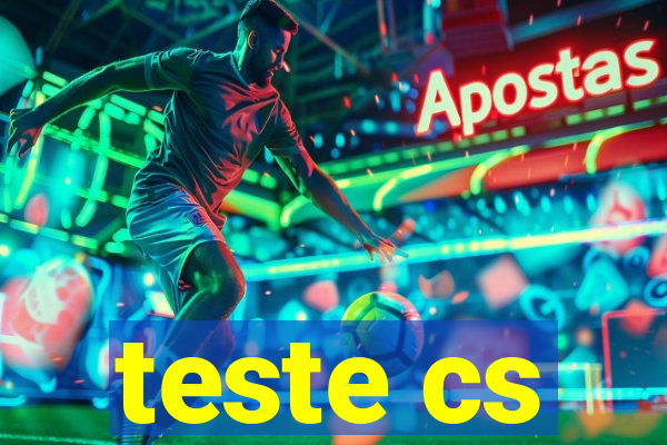 teste cs