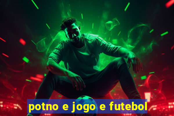 potno e jogo e futebol