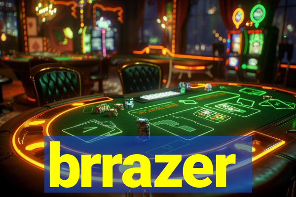 brrazer