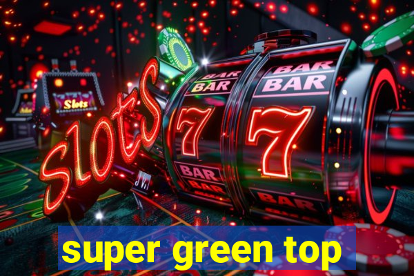 super green top