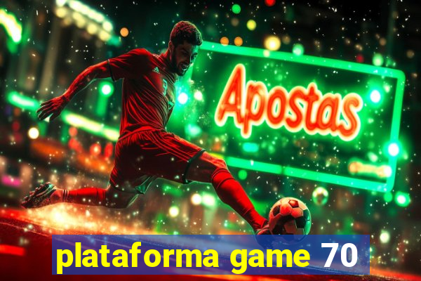plataforma game 70