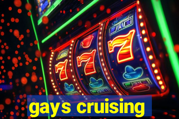 gays cruising