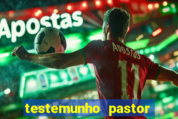 testemunho pastor hernane santos