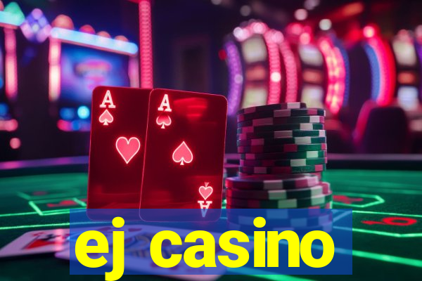 ej casino