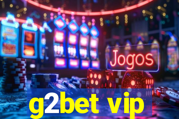g2bet vip