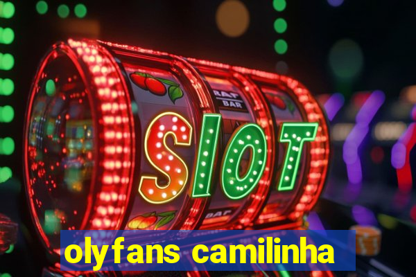 olyfans camilinha