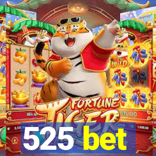 525 bet