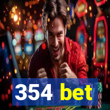354 bet