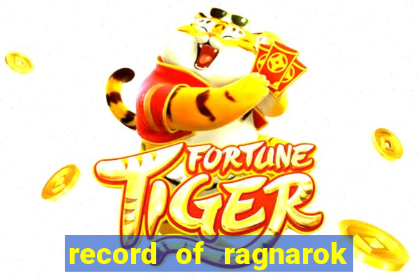 record of ragnarok 3 temporada assistir