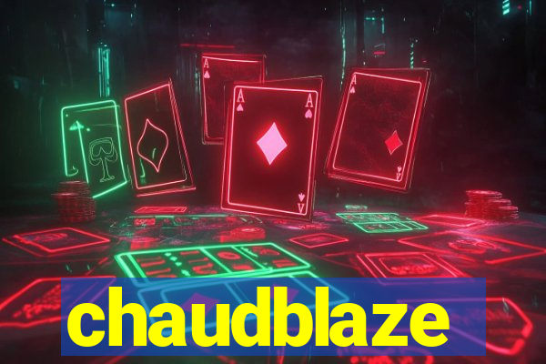 chaudblaze