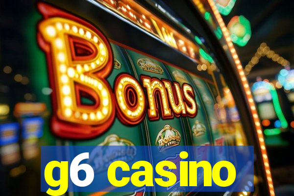 g6 casino