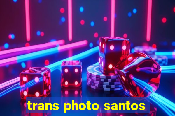 trans photo santos