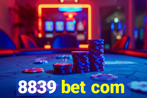 8839 bet com