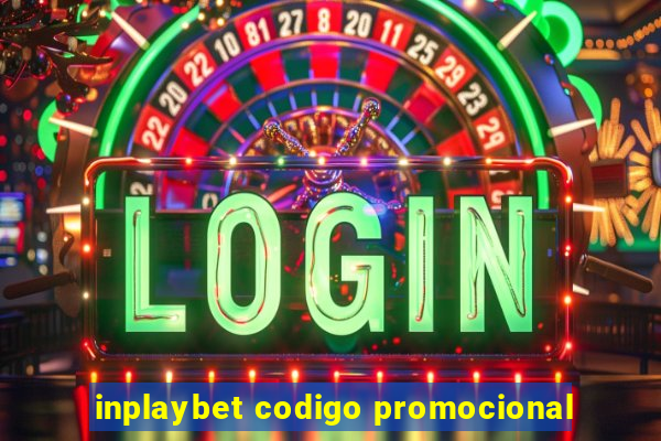 inplaybet codigo promocional