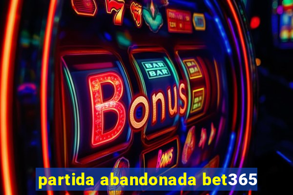 partida abandonada bet365