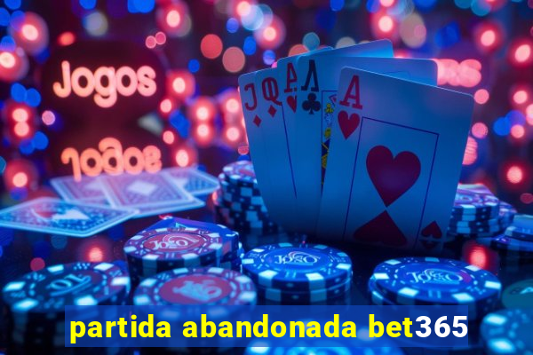 partida abandonada bet365