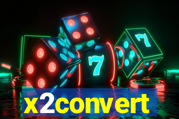 x2convert