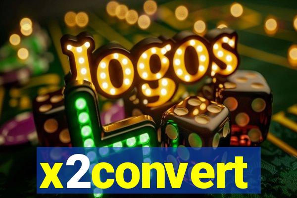 x2convert