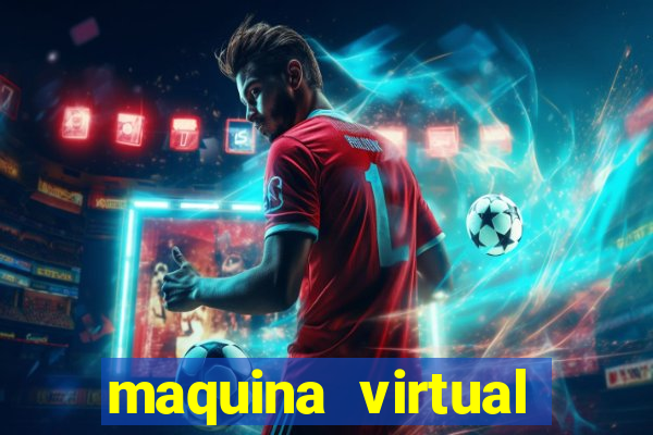 maquina virtual para jogar