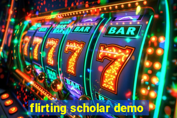 flirting scholar demo