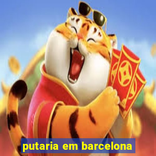 putaria em barcelona