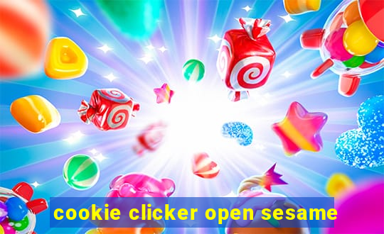 cookie clicker open sesame