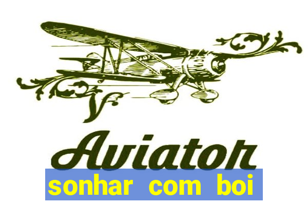 sonhar com boi branco jogo do bicho