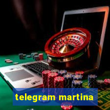 telegram martina