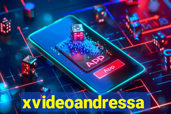 xvideoandressa