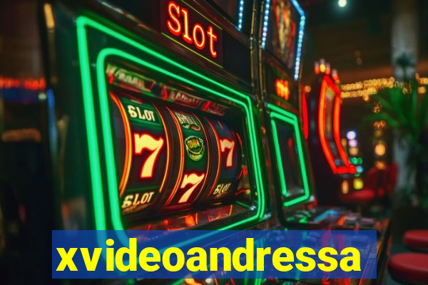 xvideoandressa