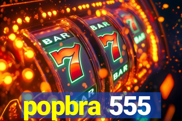 popbra 555