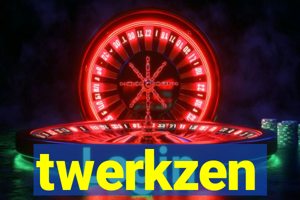 twerkzen