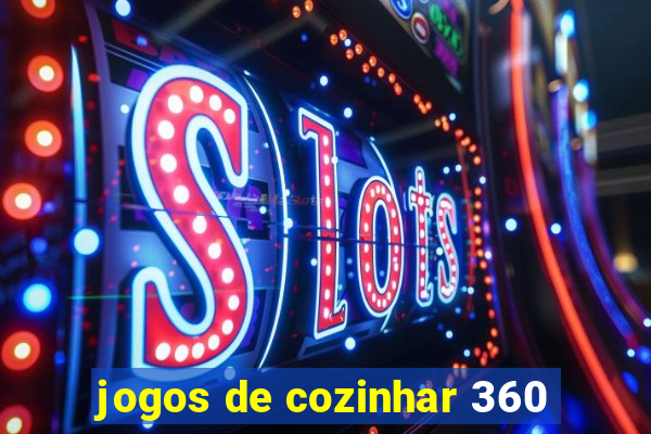 jogos de cozinhar 360