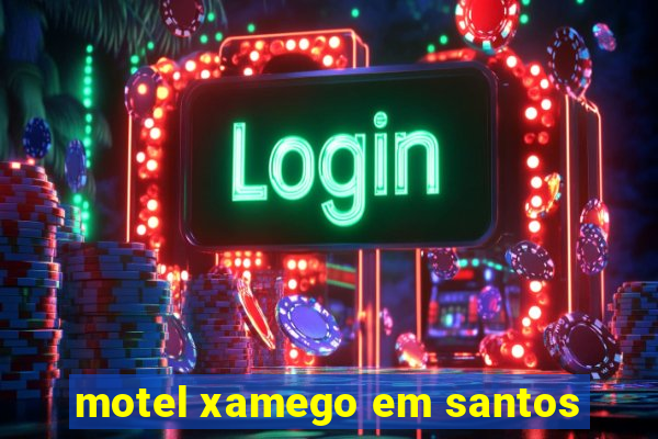 motel xamego em santos