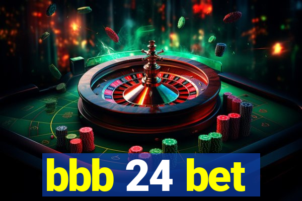 bbb 24 bet