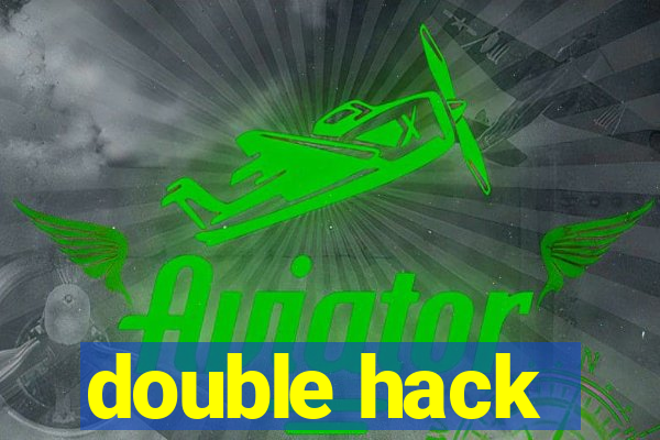 double hack