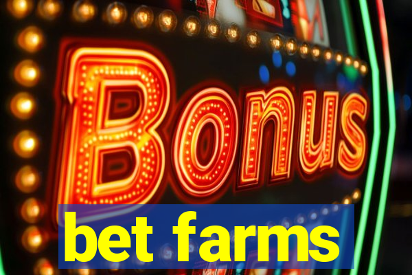 bet farms