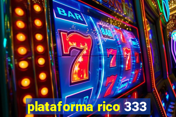 plataforma rico 333