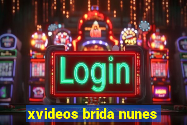 xvideos brida nunes