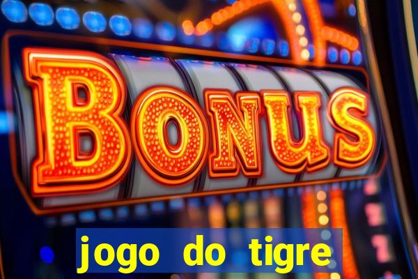 jogo do tigre deposito minimo 1 real
