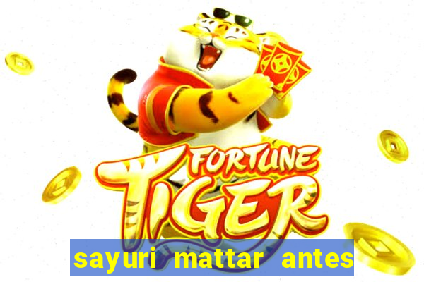 sayuri mattar antes e depois