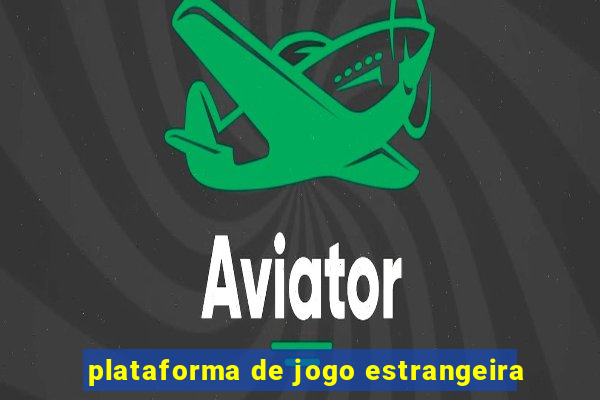 plataforma de jogo estrangeira
