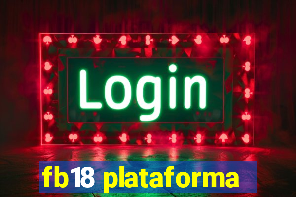 fb18 plataforma