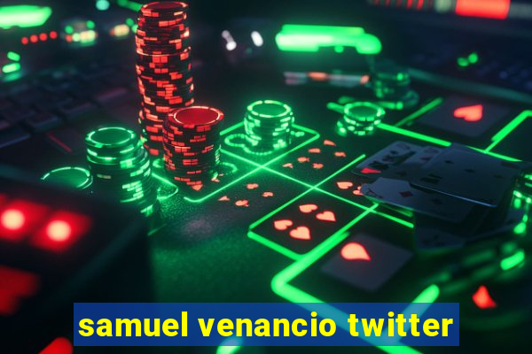 samuel venancio twitter